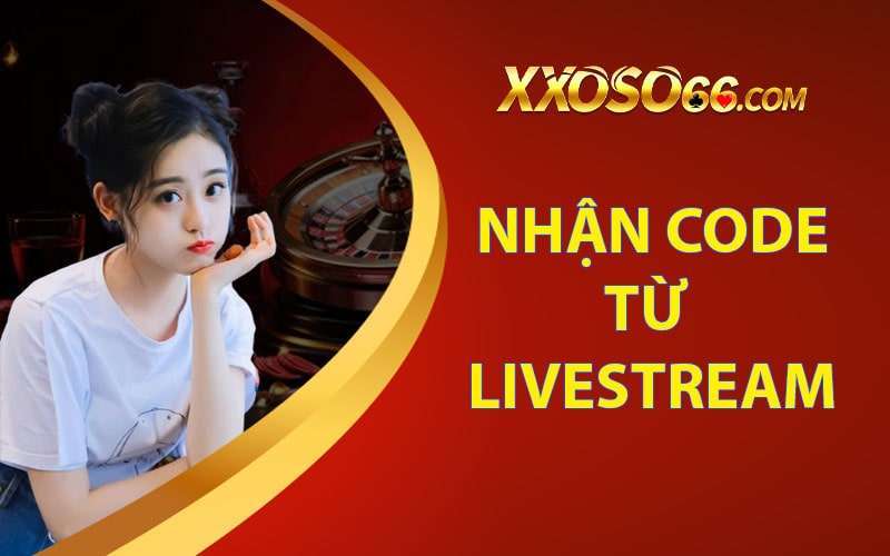 Lấy code tân thủ xoso66 thông qua các buổi livestream