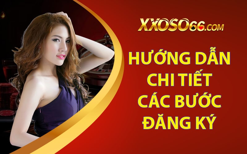 Hướng dẫn chi tiết đăng ký tại lý tại xoso66