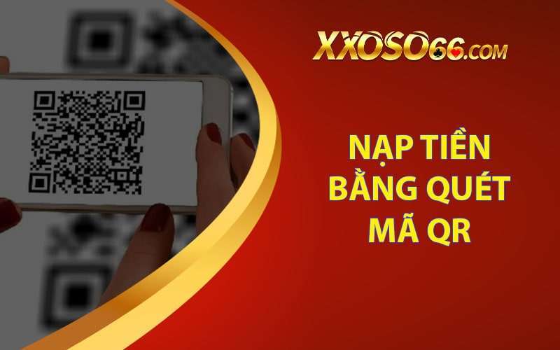 Hướng dẫn nạp tiền bằng mã qr đơn giản nhanh chóng