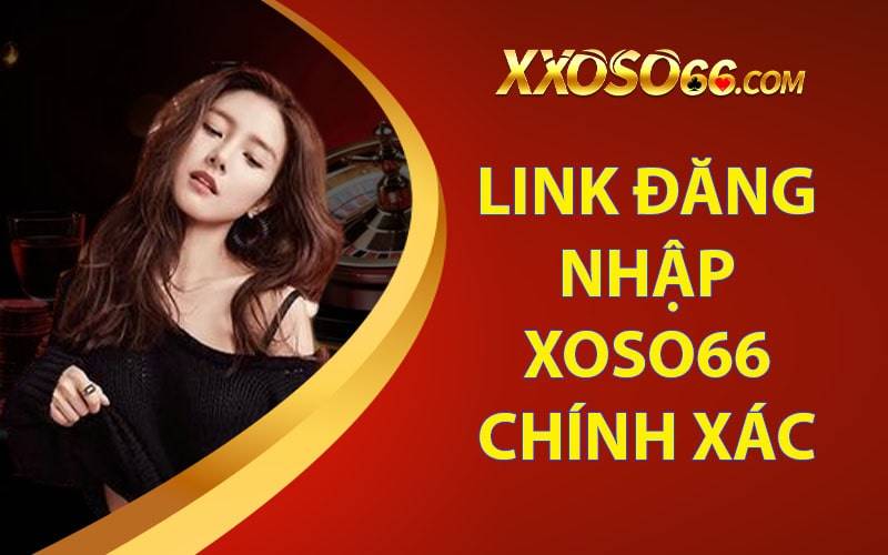 Người chơi cần truy cập đường link chính chủ Xoso66