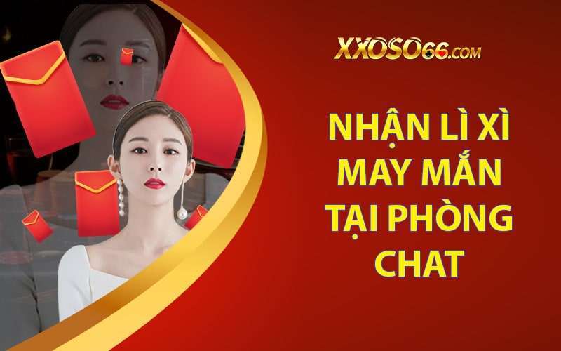 Nhận lì xì may mắn tại phòng chát