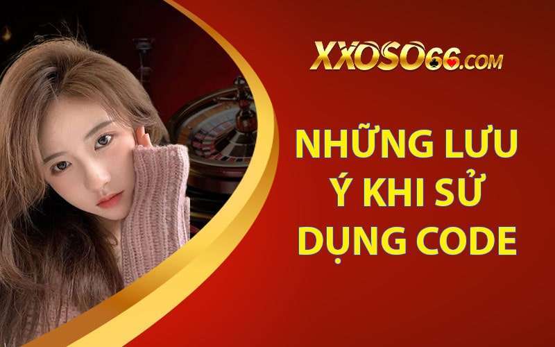 Những lưu ý cần biết khi nhận code tân thủ xoso66 100k 