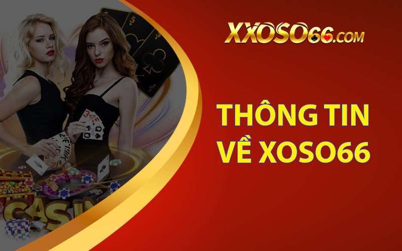 Thông tin cơ bản về nhà cái xoso66